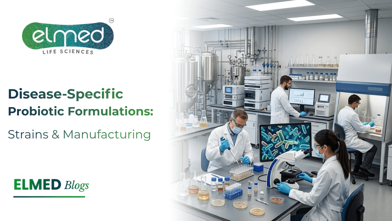 Disease-Specific Probiotic Formulations: Strains & Manufacturing