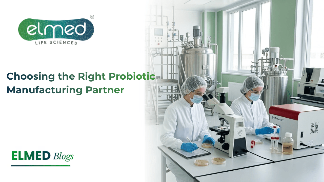 Choosing the Right Probiotic Manufacturing Partner