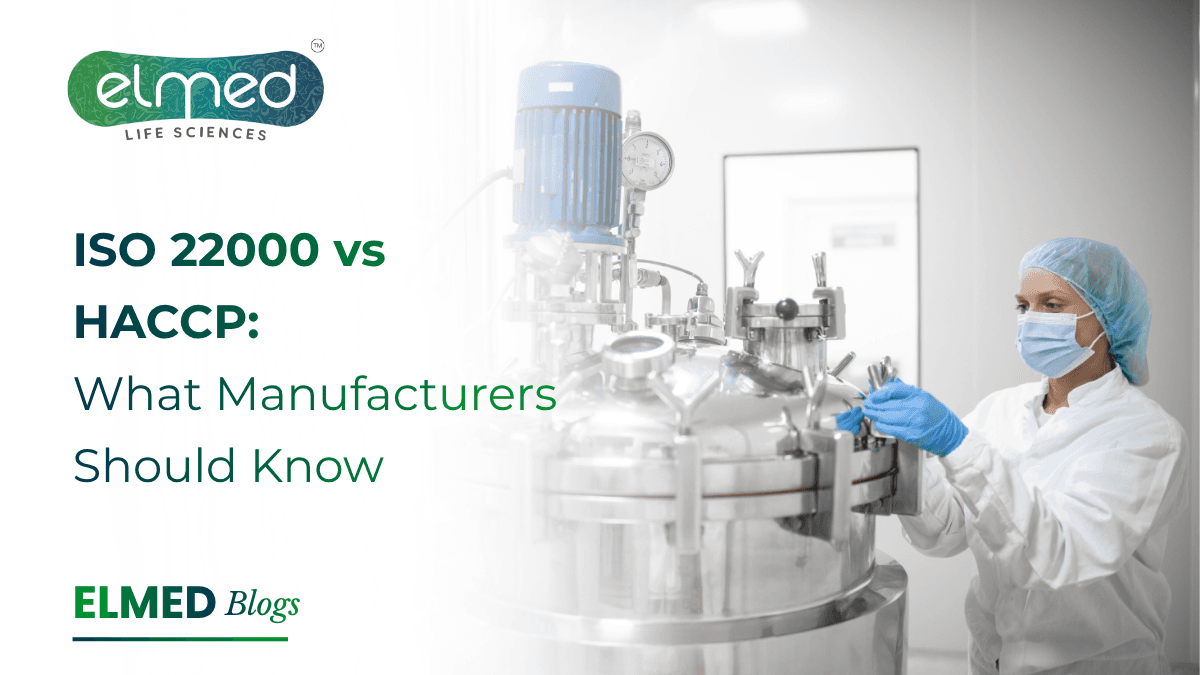 ISO 22000 vs HACCP: What Manufacturers Should Know