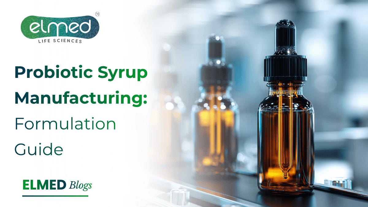 Probiotic Syrup Manufacturing: Formulation Guide