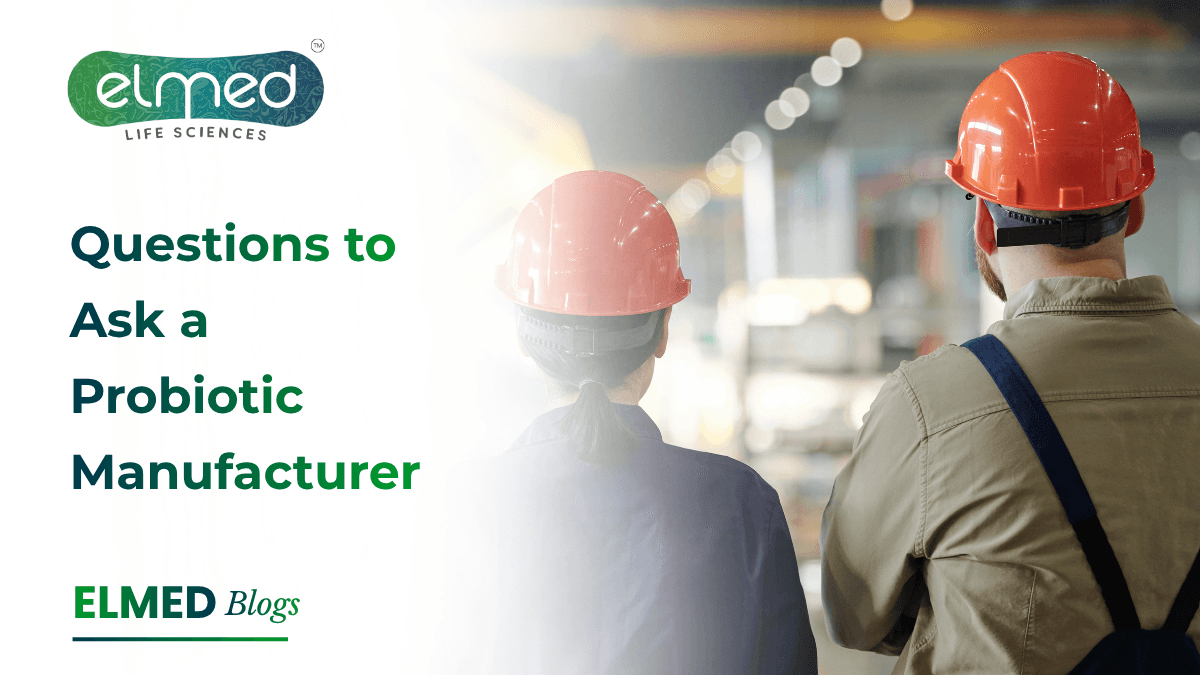 Questions to Ask a Probiotic Manufacturer
