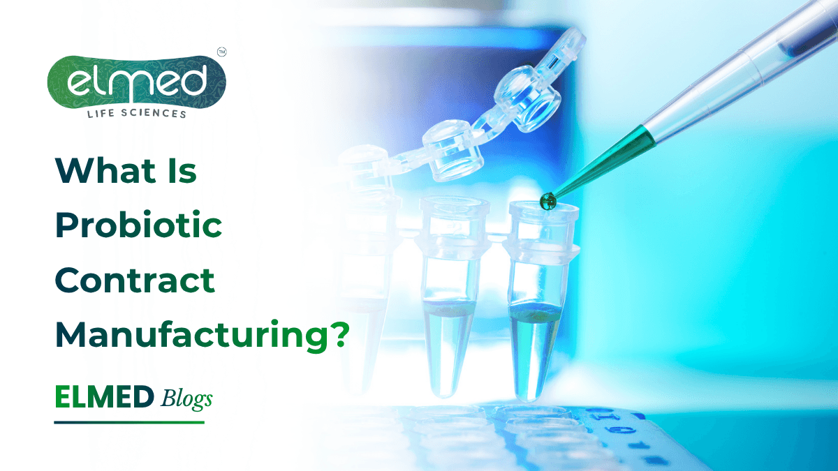 What Is Probiotic Contract Manufacturing?