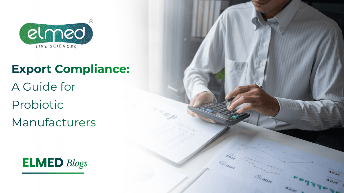 Export Compliance: A Guide for Probiotic Manufacturers