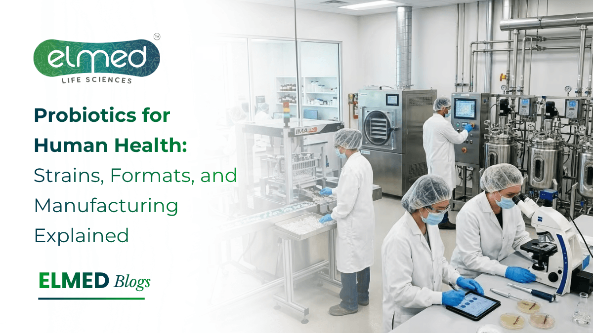 Probiotics for Human Health: Strains, Formats, and Manufacturing Explained