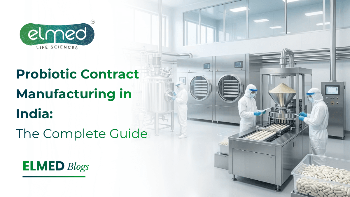 Probiotic Contract Manufacturing in India: The Complete Guide