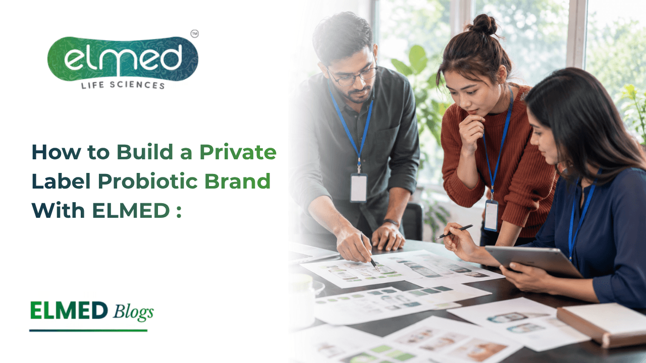 How to Build a Private Label Probiotic Brand With ELMED